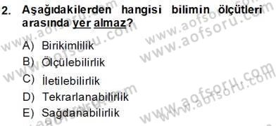 Bilimsel Araştırma Yöntemleri Dersi 2013 - 2014 Yılı (Final) Dönem Sonu Sınav Soruları 2. Soru