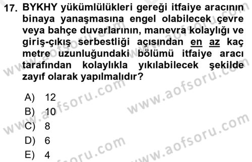 Yangın ve Yangın Güvenliği Dersi 2018 - 2019 Yılı (Vize) Ara Sınav Soruları 17. Soru