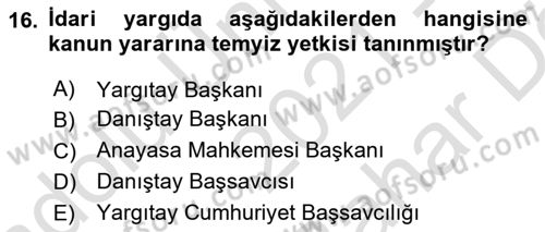 İdari Yargı Ve Anayasa Yargısı Dersi 2021 - 2022 Yılı (Vize) Ara Sınav Soruları 16. Soru