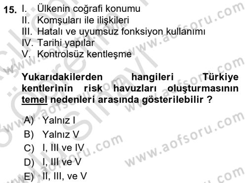 Kent, Planlama ve Afet Risk Yönetimi Dersi 2022 - 2023 Yılı Yaz Okulu Sınav Soruları 15. Soru