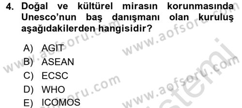 Arkeolojik Alan Yönetimi Dersi 2015 - 2016 Yılı (Final) Dönem Sonu Sınav Soruları 4. Soru