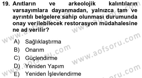Arkeolojik Alan Yönetimi Dersi 2015 - 2016 Yılı (Final) Dönem Sonu Sınav Soruları 19. Soru
