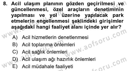 Acil Durum ve Afetlerde Ulaştırma Yönetimi ve Uygulamaları Dersi 2018 - 2019 Yılı (Vize) Ara Sınav Soruları 8. Soru
