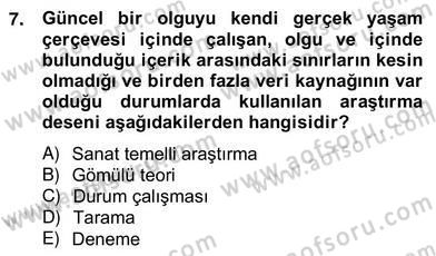 Bilimsel Araştırma Yöntemleri Dersi 2012 - 2013 Yılı (Vize) Ara Sınav Soruları 7. Soru