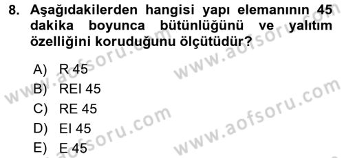 Yangın ve Yangın Güvenliği Dersi 2024 - 2025 Yılı (Final) Dönem Sonu Sınav Soruları 8. Soru