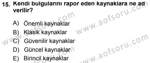 Sosyal Bilimlerde Araştırma Yöntemleri Dersi 2013 - 2014 Yılı (Vize) Ara Sınav Soruları 15. Soru