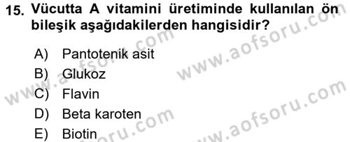 Beslenmenin Temel İlkeleri Dersi 2016 - 2017 Yılı (Vize) Ara Sınav Soruları 15. Soru