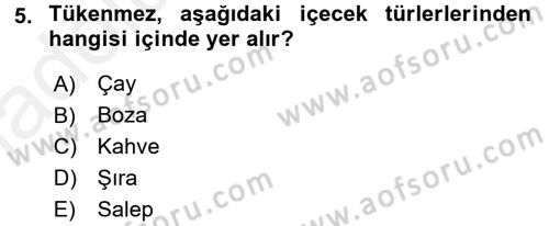 Osmanlı Mutfağı Dersi 2017 - 2018 Yılı 3 Ders Sınav Soruları 5. Soru