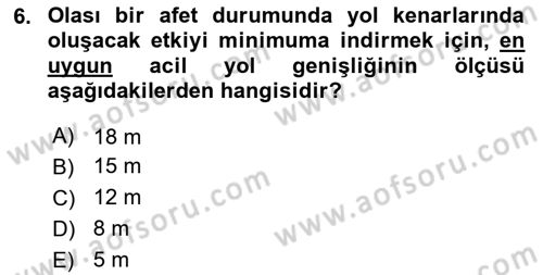 Acil Durum ve Afetlerde Ulaştırma Yönetimi ve Uygulamaları Dersi 2018 - 2019 Yılı 3 Ders Sınav Soruları 6. Soru