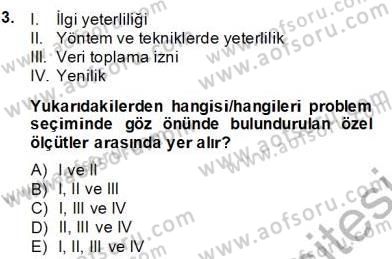 Bilimsel Araştırma Yöntemleri Dersi 2013 - 2014 Yılı (Final) Dönem Sonu Sınav Soruları 3. Soru
