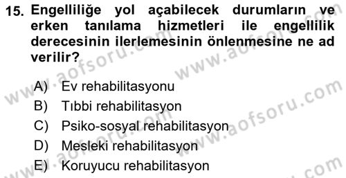 Özel Gereksinimli Bireyler İçin Afet ve Acil Durum Yönetimi Dersi 2018 - 2019 Yılı (Vize) Ara Sınav Soruları 15. Soru