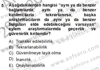 Bilimsel Araştırma Yöntemleri Dersi 2013 - 2014 Yılı (Final) Dönem Sonu Sınav Soruları 5. Soru