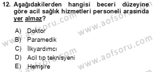 Afet Yönetiminde Sağlık Hizmetleri Dersi 2023 - 2024 Yılı Yaz Okulu Sınav Soruları 12. Soru