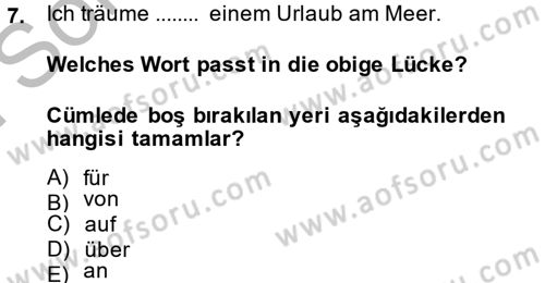 Almanca 2 Dersi 2013 - 2014 Yılı (Final) Dönem Sonu Sınav Soruları 7. Soru