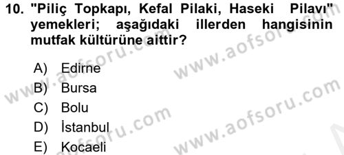 Yöresel Mutfaklar Dersi 2017 - 2018 Yılı (Vize) Ara Sınav Soruları 10. Soru