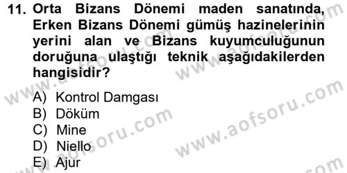Ortaçağdan Günümüze Anadolu Uygarlıkları Dersi 2013 - 2014 Yılı (Vize) Ara Sınav Soruları 11. Soru