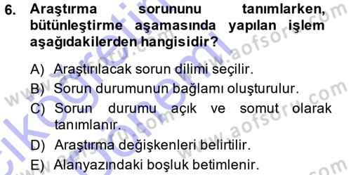 Sosyal Bilimlerde Araştırma Yöntemleri Dersi 2013 - 2014 Yılı (Vize) Ara Sınav Soruları 6. Soru