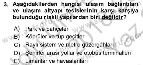 Acil Durum ve Afetlerde Ulaştırma Yönetimi ve Uygulamaları Dersi 2018 - 2019 Yılı Yaz Okulu Sınav Soruları 3. Soru