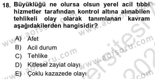 Afet Yönetiminde Sağlık Hizmetleri Dersi 2022 - 2023 Yılı (Final) Dönem Sonu Sınav Soruları 18. Soru