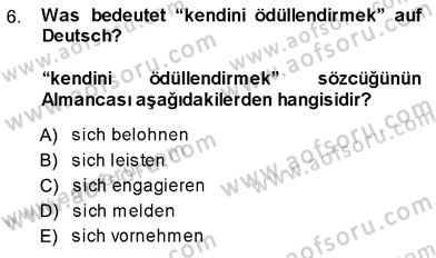 Almanca 3 Dersi 2013 - 2014 Yılı (Vize) Ara Sınav Soruları 6. Soru