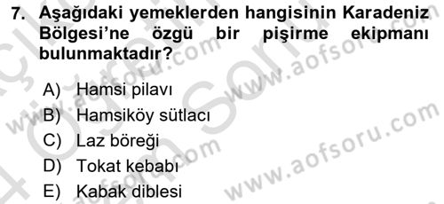 Yöresel Mutfaklar Dersi 2023 - 2024 Yılı (Final) Dönem Sonu Sınav Soruları 7. Soru