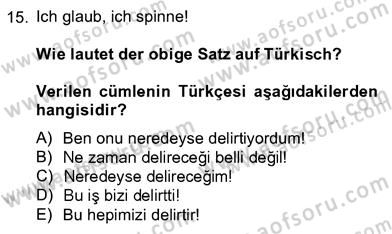 Almanca 4 Dersi 2012 - 2013 Yılı (Vize) Ara Sınav Soruları 15. Soru