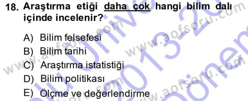 Sosyal Bilimlerde Araştırma Yöntemleri Dersi 2013 - 2014 Yılı (Final) Dönem Sonu Sınav Soruları 18. Soru