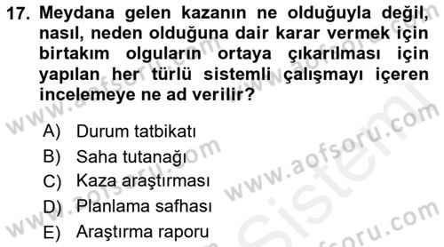 Acil Durum ve Afetlerde Ulaştırma Yönetimi ve Uygulamaları Dersi 2018 - 2019 Yılı (Final) Dönem Sonu Sınav Soruları 17. Soru