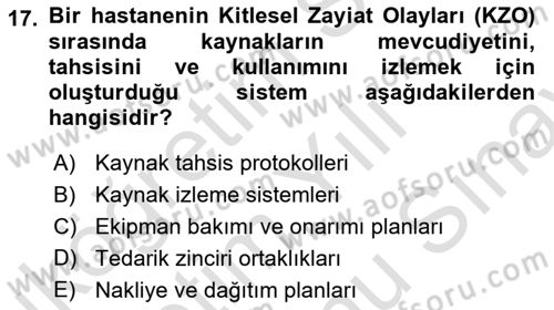Afet Tıbbı ve Yönetim İlkeleri Dersi 2023 - 2024 Yılı (Final) Dönem Sonu Sınav Soruları 17. Soru