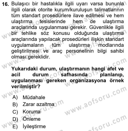 Acil Durum ve Afetlerde Ulaştırma Yönetimi ve Uygulamaları Dersi 2021 - 2022 Yılı (Vize) Ara Sınav Soruları 16. Soru