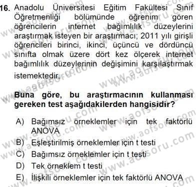 Bilimsel Araştırma Yöntemleri Dersi 2015 - 2016 Yılı (Final) Dönem Sonu Sınav Soruları 16. Soru