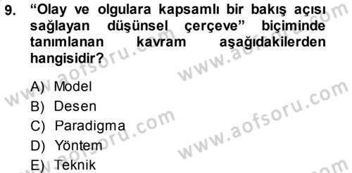 Sosyal Bilimlerde Araştırma Yöntemleri Dersi 2013 - 2014 Yılı Tek Ders Sınav Soruları 9. Soru
