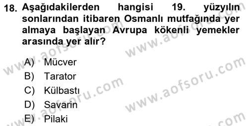 Osmanlı Mutfağı Dersi 2018 - 2019 Yılı Yaz Okulu Sınav Soruları 18. Soru