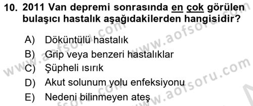 Afet Tıbbı ve Yönetim İlkeleri Dersi 2021 - 2022 Yılı (Final) Dönem Sonu Sınav Soruları 10. Soru