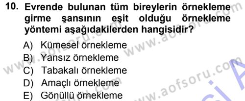 Sosyal Bilimlerde Araştırma Yöntemleri Dersi 2012 - 2013 Yılı (Final) Dönem Sonu Sınav Soruları 10. Soru