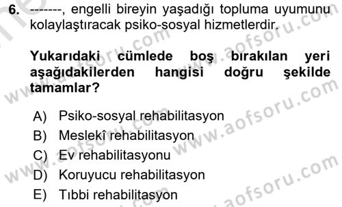 Özel Gereksinimli Bireyler İçin Afet ve Acil Durum Yönetimi Dersi 2021 - 2022 Yılı (Vize) Ara Sınav Soruları 6. Soru