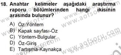 Bilimsel Araştırma Yöntemleri Dersi 2013 - 2014 Yılı Tek Ders Sınav Soruları 18. Soru