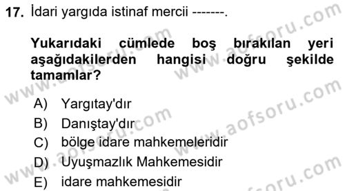 İdari Yargı Dersi 2018 - 2019 Yılı Yaz Okulu Sınav Soruları 17. Soru