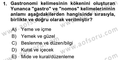 Gastronominin Temelleri Dersi 2021 - 2022 Yılı (Final) Dönem Sonu Sınav Soruları 1. Soru