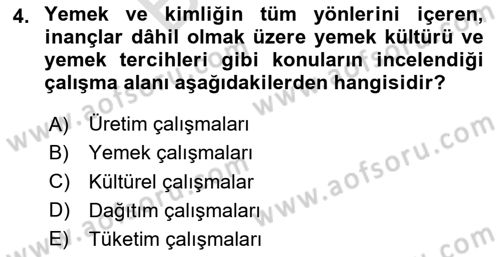 Yemek Sosyolojisi Dersi 2024 - 2025 Yılı (Final) Dönem Sonu Sınav Soruları 4. Soru