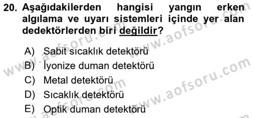 Yangın ve Yangın Güvenliği Dersi 2018 - 2019 Yılı (Final) Dönem Sonu Sınav Soruları 20. Soru