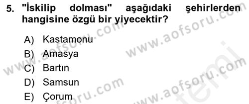 Yöresel Mutfaklar Dersi 2017 - 2018 Yılı 3 Ders Sınav Soruları 5. Soru