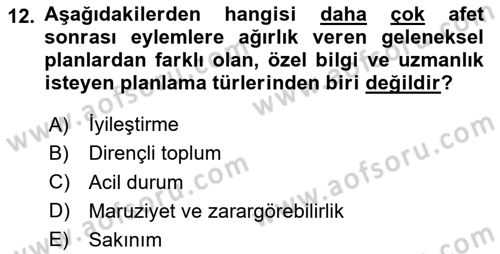 Kent, Planlama ve Afet Risk Yönetimi Dersi 2024 - 2025 Yılı (Final) Dönem Sonu Sınav Soruları 12. Soru