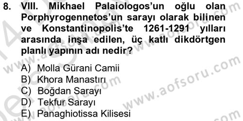 Ortaçağdan Günümüze Anadolu Uygarlıkları Dersi 2013 - 2014 Yılı Tek Ders Sınav Soruları 8. Soru