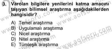 Bilimsel Araştırma Yöntemleri Dersi 2012 - 2013 Yılı (Vize) Ara Sınav Soruları 3. Soru