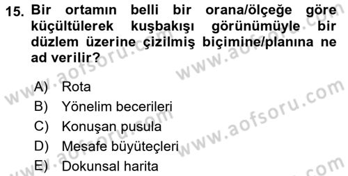 Özel Gereksinimli Bireyler İçin Afet ve Acil Durum Yönetimi Dersi 2018 - 2019 Yılı Yaz Okulu Sınav Soruları 15. Soru
