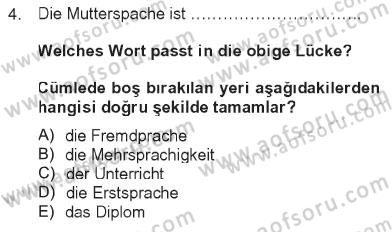 Almanca 2 Dersi 2012 - 2013 Yılı Tek Ders Sınav Soruları 4. Soru