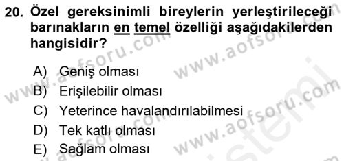 Özel Gereksinimli Bireyler İçin Afet ve Acil Durum Yönetimi Dersi 2018 - 2019 Yılı (Final) Dönem Sonu Sınav Soruları 20. Soru