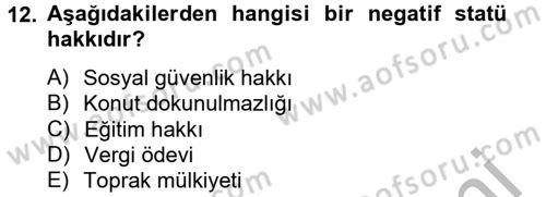 İnsan Hakları Ve Kamu Özgürlükleri Dersi 2012 - 2013 Yılı (Vize) Ara Sınav Soruları 12. Soru