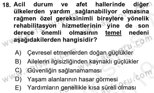 Özel Gereksinimli Bireyler İçin Afet ve Acil Durum Yönetimi Dersi 2018 - 2019 Yılı (Final) Dönem Sonu Sınav Soruları 18. Soru